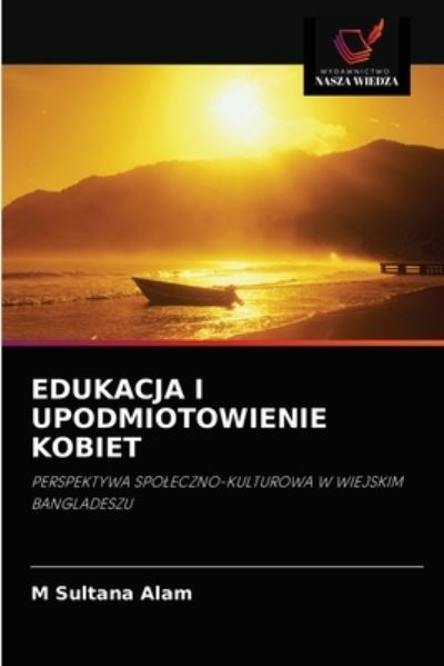 Cover for M Sultana Alam · Edukacja I Upodmiotowienie Kobiet (Paperback Book) (2021)