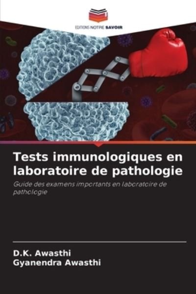 Cover for D K Awasthi · Tests immunologiques en laboratoire de pathologie (Paperback Book) (2021)