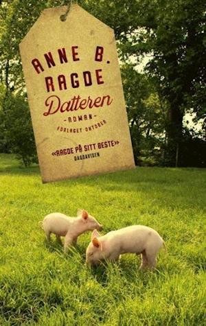 Cover for Anne B. Ragde · Familien Neshov: Datteren : roman (Paperback Bog) (2020)