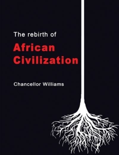 Cover for Chancellor Williams · The Rebirth of African Civilization (Paperback Book) (2020)