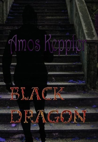 Cover for Amos Keppler · Black Dragon (Gebundenes Buch) (2015)