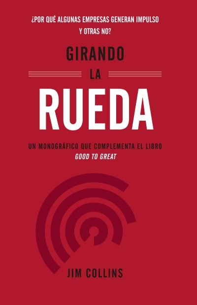 Girando la Rueda - Jim Collins - Kirjat - Reverte, Editorial S.A. - 9788417963187 - tiistai 18. toukokuuta 2021