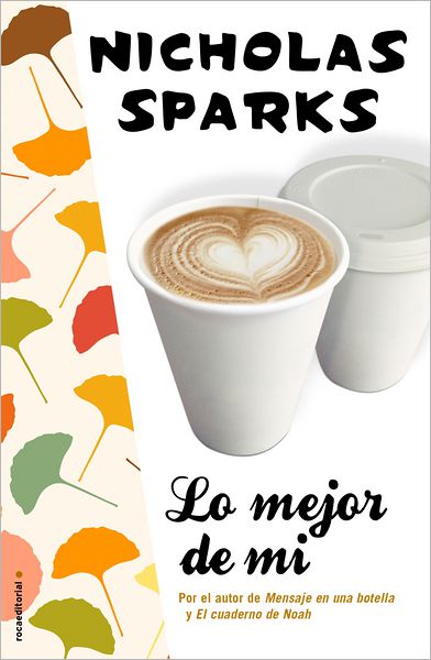 Cover for Nicholas Sparks · Lo Mejor De Mi (Paperback Book) [Spanish, Tra edition] (2012)