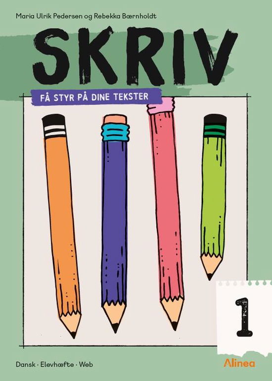 Cover for Rebekka Bærnholdt; Maria Ulrik Pedersen · Skriv: Skriv 1, Få styr på dine tekster (Sewn Spine Book) [1º edição] (2022)