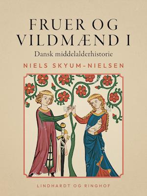 Cover for Niels Skyum-Nielsen · Fruer og vildmænd. Dansk middelalderhistorie. Bind 1 (Sewn Spine Book) [1st edition] (2022)