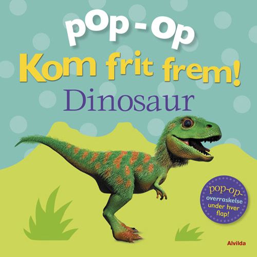 Kom frit frem: Kom frit frem - Dinosaur (pop op-overraskelse under hver flap) - Clare Lloyd - Bøger - Forlaget Alvilda - 9788741507187 - 4. juli 2019