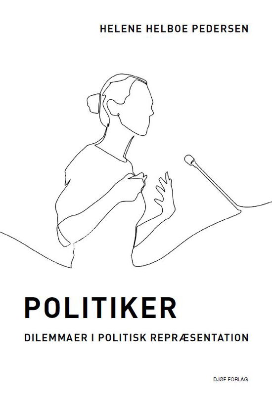 Politiker - Helene Helboe Pedersen - Books - Djøf Forlag - 9788757450187 - December 6, 2021