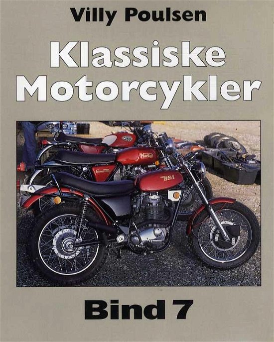 Cover for Villy Poulsen · Klassiske Motorcykler - Bind 7 (Hæftet bog) [1. udgave] (1995)