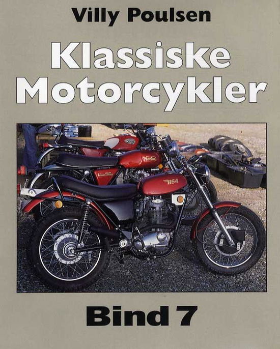 Klassiske Motorcykler - Bind 7 - Villy Poulsen - Bøger - Veterania - 9788789792187 - 2. januar 1995