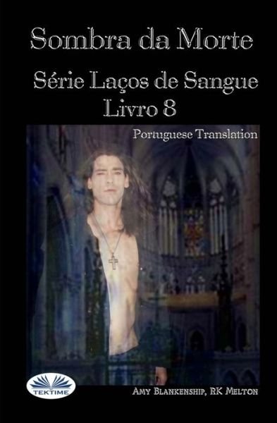 Cover for Rk Melton · Sombra da Morte: Serie Lacos de Sangue Livro 8 - Lacos de Sangue (Paperback Bog) (2020)