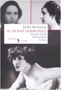 Cover for Julia Kristeva · Il Genio Femminile: Hannah ArendtMelanie KleinColette (Book)