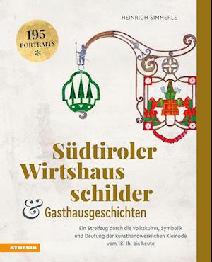 Cover for Simmerle Heinrich · Sudtiroler Wirtshausschilder Und Gasthausgeschichten. Ein Streifzug Durch Die Volkskultur, Symbolik Und Deutung Der Kunsthandwerkl (Book)