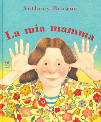 Cover for Anthony Browne · Il Mio Papa/La Mia Mamma. Ediz. A Colori (Book)