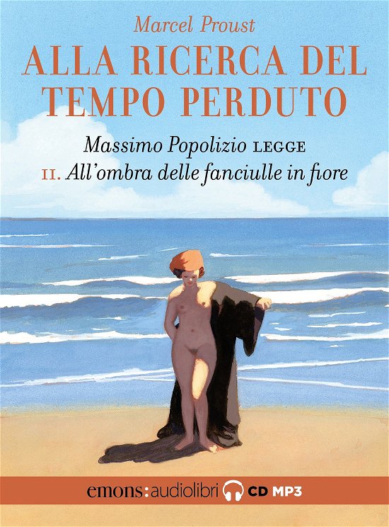 Cover for Marcel Proust · All'ombra Delle Fanciulle In Fiore. Alla Ricerca Del Tempo Perduto. Letto Da Massimo Popolizio Letto Da Massimo Popolizio. Audiolibro. (Bok)