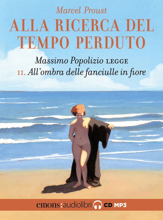 Cover for Marcel Proust · All'ombra Delle Fanciulle In Fiore. Alla Ricerca Del Tempo Perduto. Letto Da Massimo Popolizio Letto Da Massimo Popolizio. Audiolibro. (Buch)