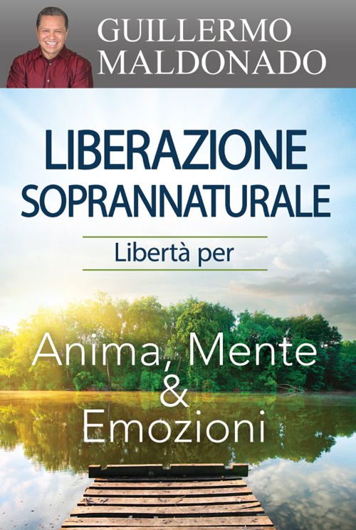 Cover for Guillermo Maldonado · Liberazione Soprannaturale. Liberta Per Anima, Mente Ed Emozioni (Book)