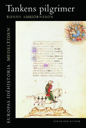 Cover for Ambjörnsson Ronny · Europas idéhistoria. Medeltiden : tankens pilgimer (3.uppl.) (Sewn Spine Book) (2010)