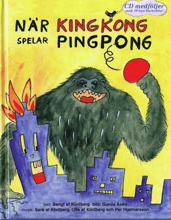 Cover for Bengt af Klintberg · När Kingkong spelar pingpong (Bound Book) (2016)