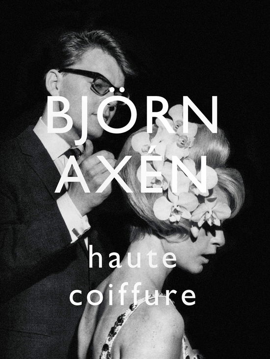 Cover for Susanna Strömquist · Björn Axén Haute Coiffure (Bound Book) (2023)