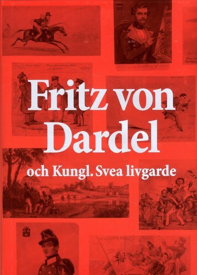 Cover for Henrik von Vegesack · Fritz von Dardel och Kungl. Svea livgarde (Gebundesens Buch) (2013)