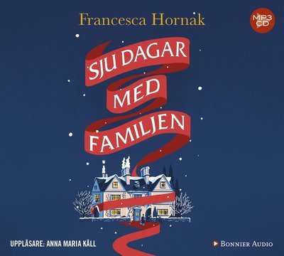 Cover for Francesca Hornak · Sju dagar med familjen (MP3-CD) (2018)