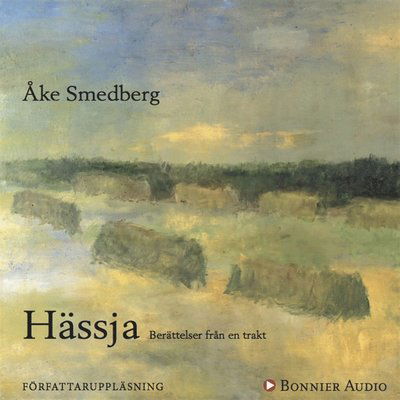 Cover for Åke Smedberg · Hässja : berättelser från en trakt (Audiobook (MP3)) (2016)