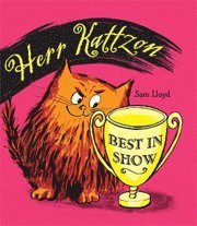 Cover for Sam Lloyd · Herr Kattzon: Herr Kattzon Best In Show (Indbundet Bog) (2010)