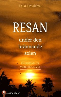 Cover for Faiaz Dowlatzai · Resan : under den brännande solen (Paperback Book) (2020)