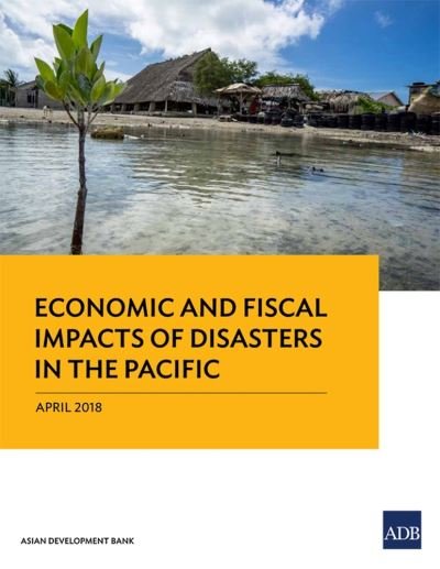 Cover for Asian Development Bank · Economic and Fiscal Impacts of Disasters in the Pacific (Paperback Book) (2018)