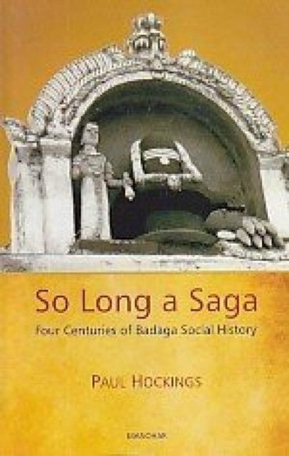 Cover for Paul Hockings · So Long a Saga: Four Centuries of Badaga Social Histor (Hardcover bog) (2024)