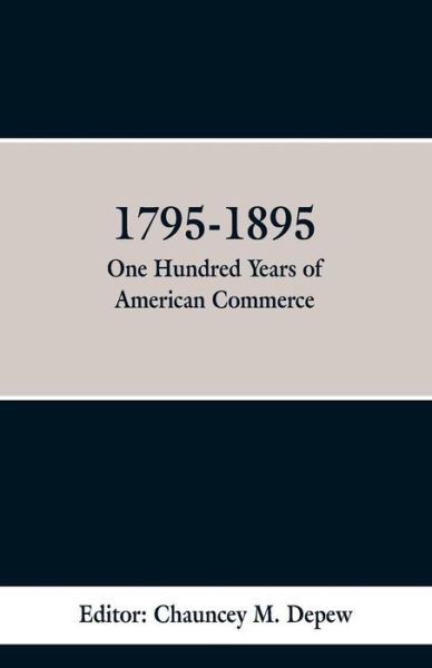 Cover for Chauncey M DePew · 1795-1895 (Paperback Bog) (2019)