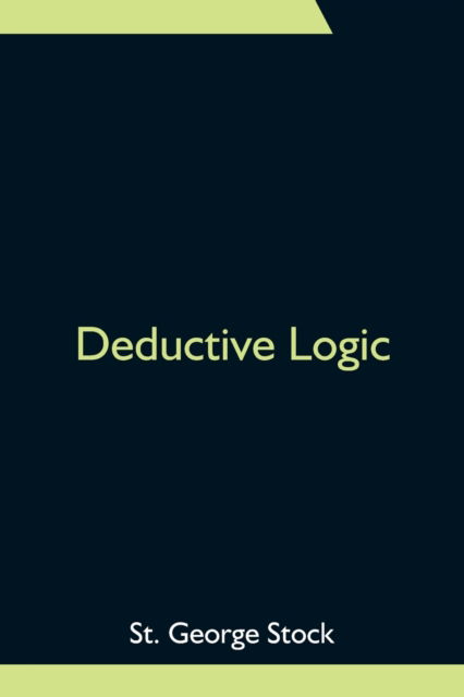 Cover for St George Stock · Deductive Logic (Paperback Book) (2021)