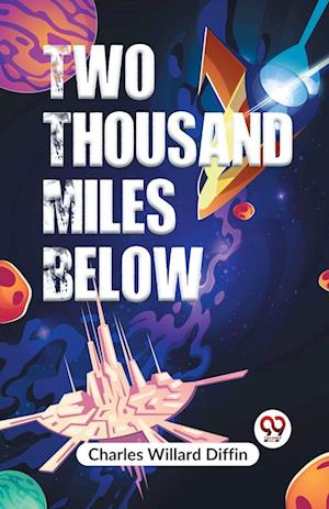 Cover for Charles Willard Diffin · Two Thousand Miles Below (Edition2023) (Paperback Book) (2023)