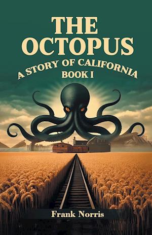Cover for Frank Norris · The OctopusA Story of California BOOK I (Edition2024) (Taschenbuch) (2024)
