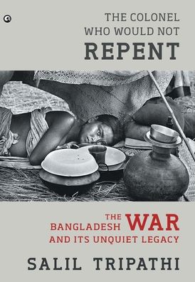 Cover for Salil Tripathi · The Colonel Who Would Not Repent (Hardcover Book) (2014)