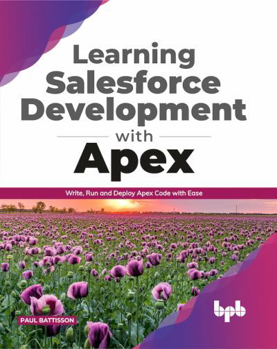 Cover for Paul Battisson · Learning Salesforce Development with Apex: Write, Run and Deploy Apex Code with Ease (Paperback Book) [English edition] (2020)
