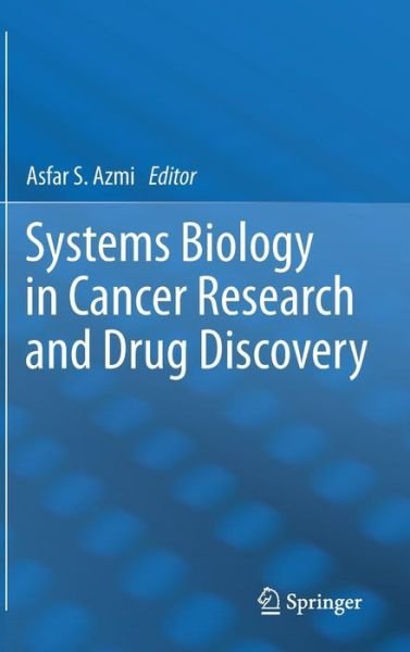 Cover for Asfar S Azmi · Systems Biology in Cancer Research and Drug Discovery (Innbunden bok) [2012 edition] (2012)