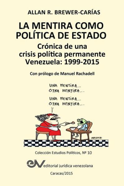 Cover for Allan R Brewer-carias · La Mentira Como Politica De Estado. Cronica De Una Crisis Politica Permanente: Venezuela 1999-2015 (Pocketbok) (2015)