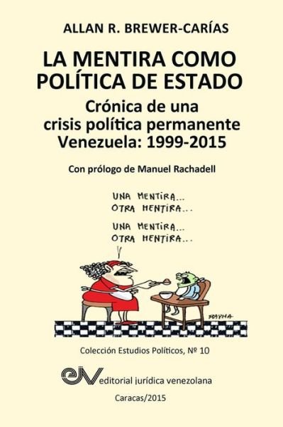 Cover for Allan R Brewer-carias · La Mentira Como Politica De Estado. Cronica De Una Crisis Politica Permanente: Venezuela 1999-2015 (Taschenbuch) (2015)