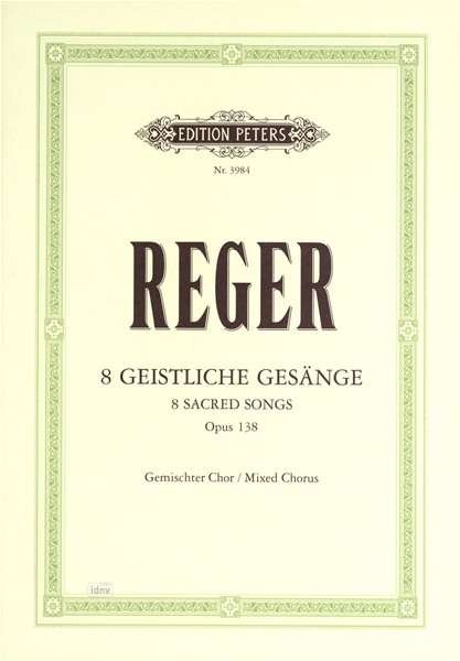 8 Geistliche Gesange Op.138 (Eight Sacred Songs, Op. 138) - Reger - Bøger - Edition Peters - 9790014020187 - 12. april 2001