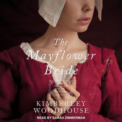 The Mayflower Bride - Kimberley Woodhouse - Musiikki - TANTOR AUDIO - 9798200423187 - tiistai 29. toukokuuta 2018