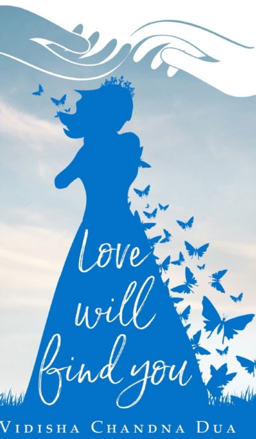 Cover for Vidisha Chandna Dua · Love Will Find You (Hardcover Book) (2024)