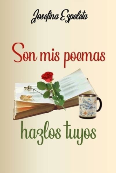 Cover for Ezpeleta Josefina Ezpeleta · Son mis poemas, hazlos tuyos (Paperback Book) (2022)