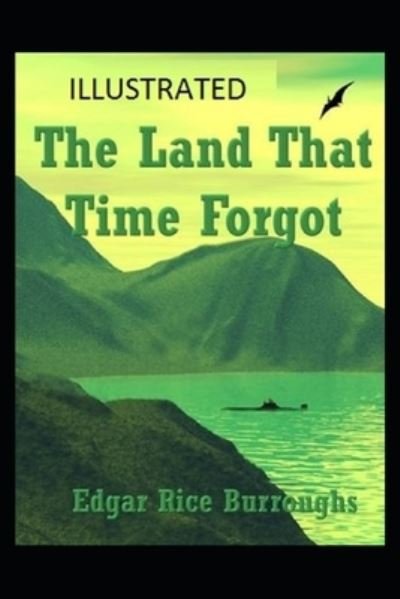 Cover for Edgar Rice Burroughs · The Land That Time Forgot Illustrated (Paperback Bog) (2022)