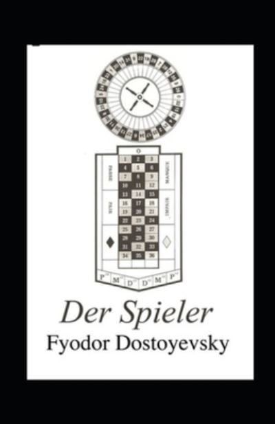 Cover for Fyodor Mikhailovich Dostoyevsky · Der Spieler (illustriert) (Paperback Book) (2021)