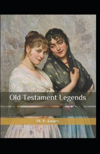 Cover for Montague Rhodes James · Old Testament Legends (N/A) (2021)