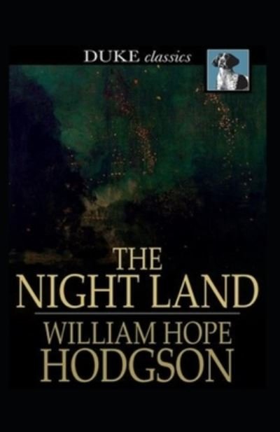 Cover for William Hope Hodgson · The Night Land (Paperback Book) [Annotated edition] (2021)