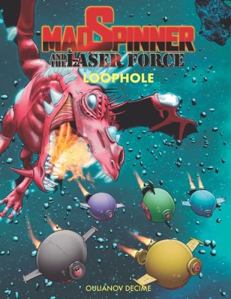 Cover for Oulianov Decime · Mad Spinner and the Laser Force: Loophole - Mad Spinner and the Laser Force (Taschenbuch) (2022)