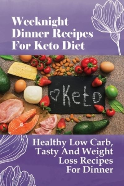 Enrique Yorgey · Weeknight Dinner Recipes For Keto Diet (Paperback Book) (2021)