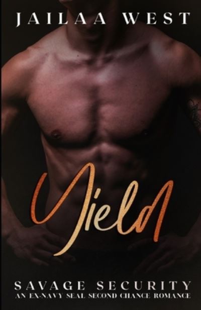 Cover for Jailaa West · Yield: Savage Security Book 5: An ex-Navy Seal second chance romance - Savage Security (Paperback Book) (2021)